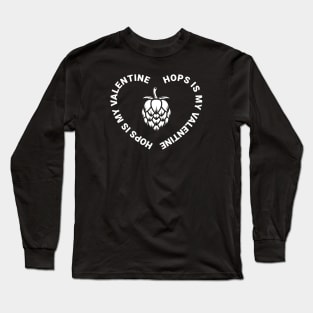 Hops is my Valentine (white) Long Sleeve T-Shirt